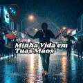 Minha Vida Em Tuas Maos