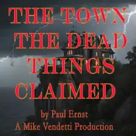 The Town the Dead Things Claimed (Unabridged)