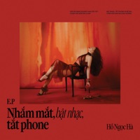 Nhắm mắt, bật nhạc, tắt phone - EP - Hồ Ngọc Hà
