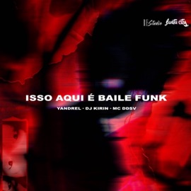 Isso Aqui é Baile Funk Yandrel, DJ KIRIN, SANTA CITY, MC CR DA ZO & RE studio