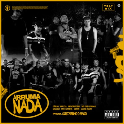 Arruma Nada (feat. Wd das Levadas, Saucev7, Mk - O Caneta, Deivin & Lucas Rocky) - Single