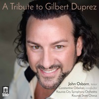 A Tribute to Gilbert Duprez - John Osborn, Constantine Orbelian, Kaunas City Symphony Orchestra & Kaunas State Choir