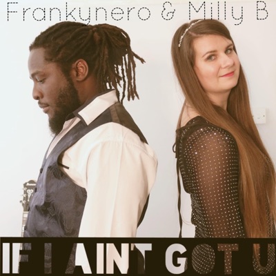 If I Aint Got U (feat. Milly B) - Single