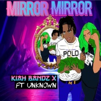 Mirror Mirror - Single - Kiah Bandz