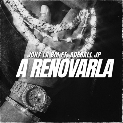 A RENOVARLA (feat. Jony La Bm & Aderall JP) - Single