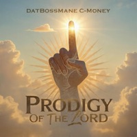Prodigy Of The Lord - Single - DatBossMane C-Money