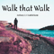 Walk that Walk