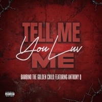 tell me you luv me (feat. Anthony Q.) - Single - Bambino The Goldenchild