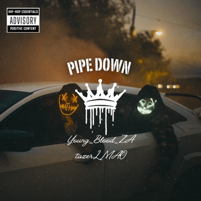 PIPE DOWN (feat. tazerLMAO) - Single