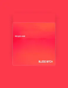 BLOOD BITCH을(를) 듣고, 뮤직 비디오를 보고, 약력을 읽고, 투어 일정 등을 확인하세요!