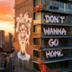 Don t Wanna Go Home feat Henry Camamile Single