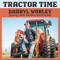 Tractor Time (feat. Chris Janson & Justin Moore) artwork