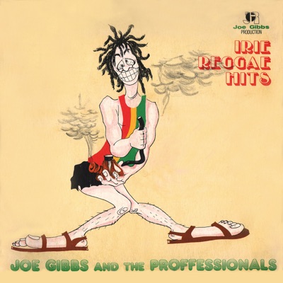 Joe Gibbs and the Professionals: Irie Reggae Hits