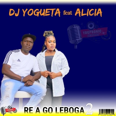 RE A GO LEBOGA 2 (feat. ALICIA) - Single