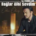 Dağlar Gibi Sevdim