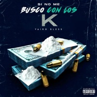 Si No Me Busco Con Los K - Single - Yairo Bless