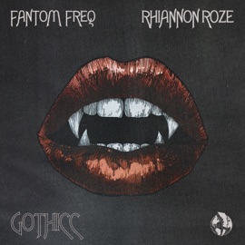 Gothicc Fantom Freq & Rhiannon Roze