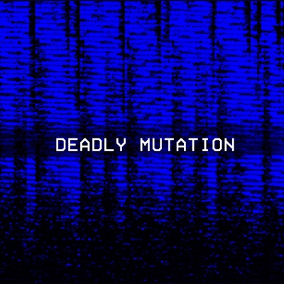 Deadly Mutation (feat. Mister I) - Single