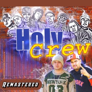 Holy Crew (feat. Pbc el Atrevido, Bengie, Goyo, Don Misionero, DJ Sace, MC Charles, Babytone & Rev)