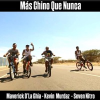 Mas Chino Que Nunca (feat. Kevin Murdaz & Seven Nitro) - Single - Maverick D'la Ghia