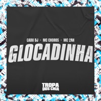 Glocadinha - Single - Cadu DJ, Mc Choros & MC 2AH