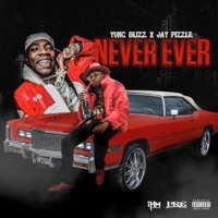 Never Ever (feat. Jay Fizzle) - Single - Yung Blizz Da Bama Boi
