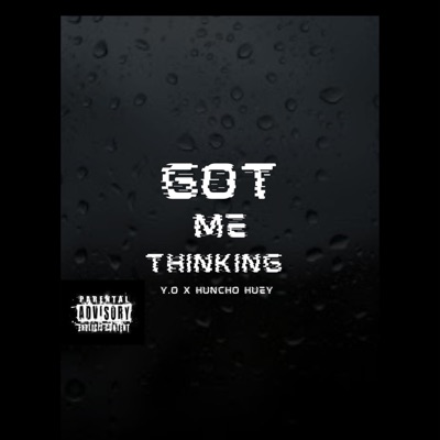 Got me thinking (feat. Huncho Huey) - Single