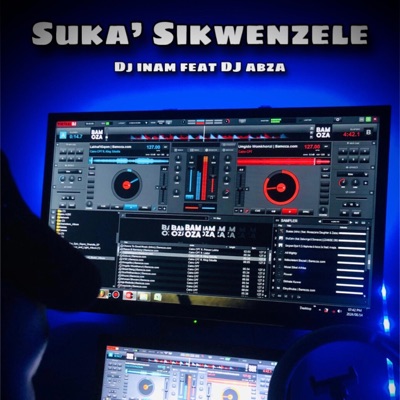 Dj Inam_Suka’ Sikwenzele (feat. Dj abza) - Single