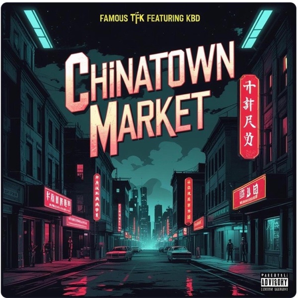China Town Market (feat. Famous Tëk)