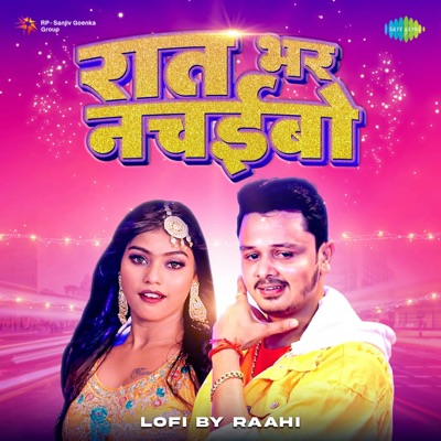 Raat Bhar Nachaibo (Lofi) - Single
