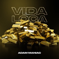 VIDA LOCA - Single - Adam Maniac