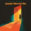 Annie Moved On
