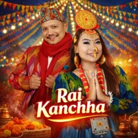 Rai Kanchha (feat. Sunita Thegim) - Single - Jwala Rai