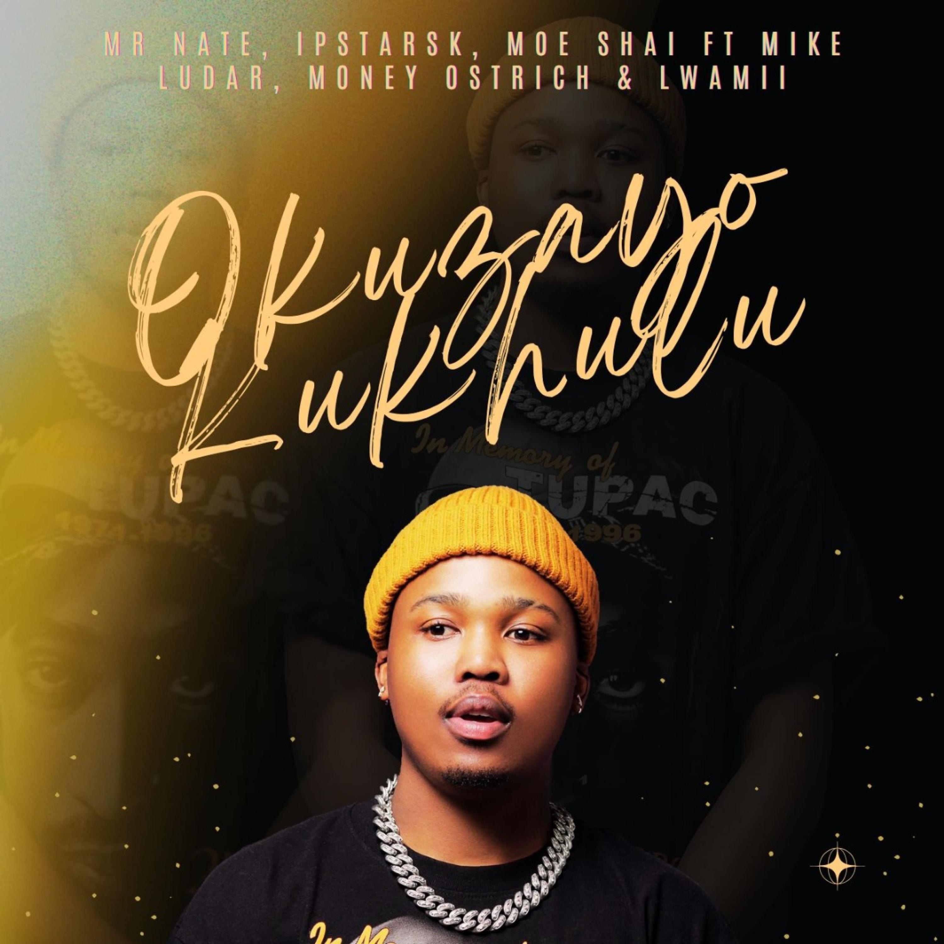 Okuzayo Kukhulu (feat. Mike Ludar, Money Ostrich & Lwamii) - Single by Mr Nate, Ipstarsk & Moe Shai album cover