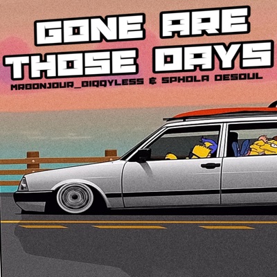 Gone Are Those Days (feat. Sphola DeSoul) - Single