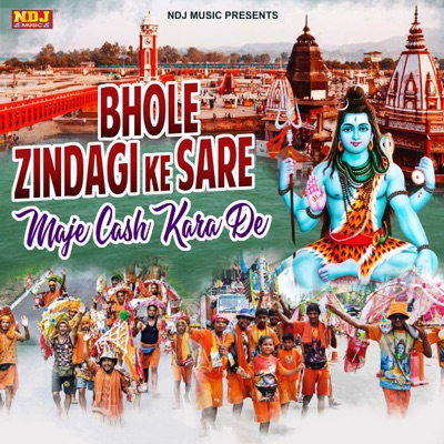 Bhole Zindagi Ke Sare Maje Cash Kara De - Single