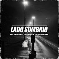 Lado Sombrio - Single - MC RESTRITO ORIGINAL, DJ Monaliny & U Henrique