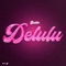 Delulu (Delusional) - Sackie lyrics