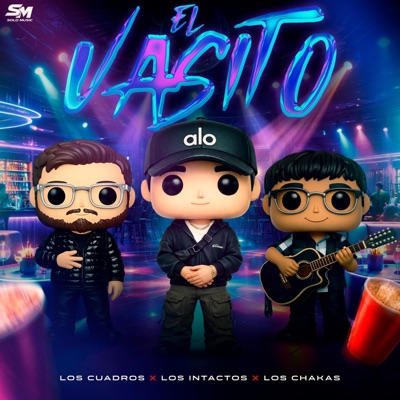 El Vasito (feat. Los Intactos & Los Chakas) - Single