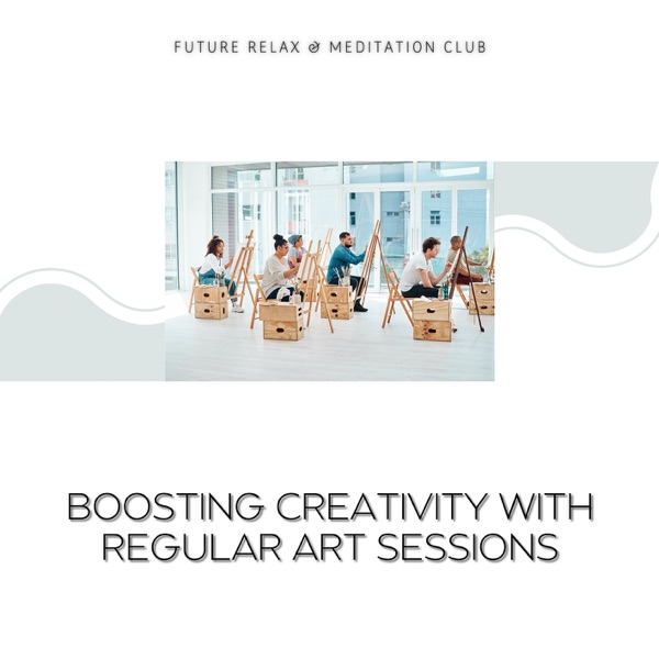 Boosting Creativity with Regular Art Sessions