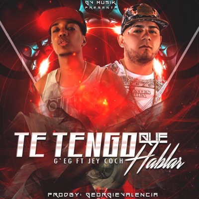 Te Tengo Que Hablar (feat. Jey Coch) - Single