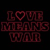 Love Means War