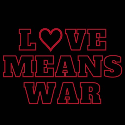 Love Means War