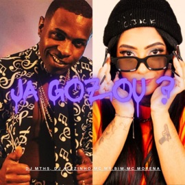 Ja Gozou ? (feat. DJ MTHS) Mc Morena, Mc Mr. Bim & Dj Alezinho