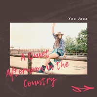 A Quiet Afternoon in the Country - Yes Jazz