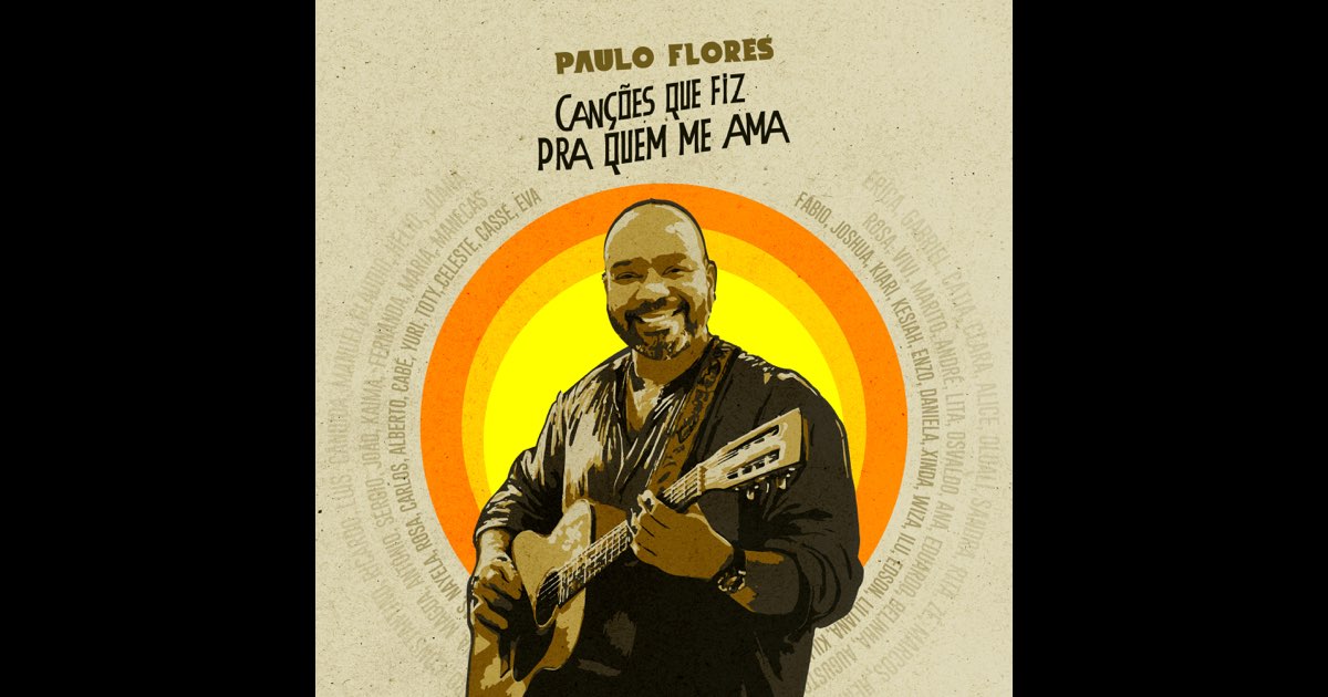 CANÇÕES QUE FIZ PRA QUEM ME AMA - Paulo Flores
