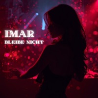 Bleibe nicht - Single - Imar