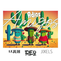 Adios Amigos (feat. Lejuh &amp; Jixels) - Reo Cover Art
