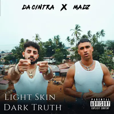 Listen to LIGHT SKIN, DARK TRUTH - EP by Da Cintra & Madz CGT