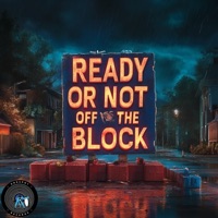 Off The Block - Single - Ready or Not